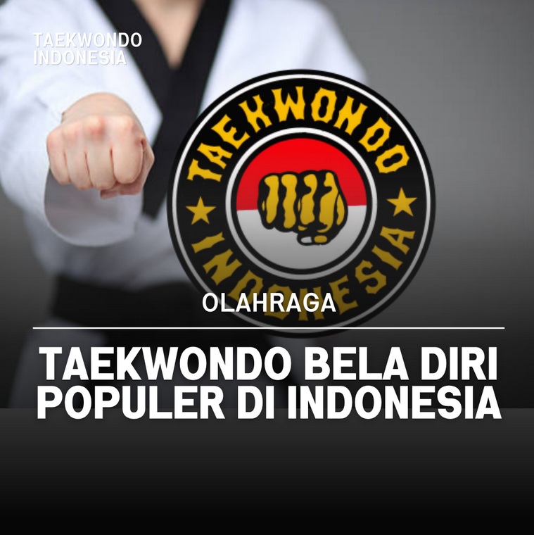Taekwondo bela diri populer di Indonesia Taekwondo Indonesia Dojang brscpsurabaya